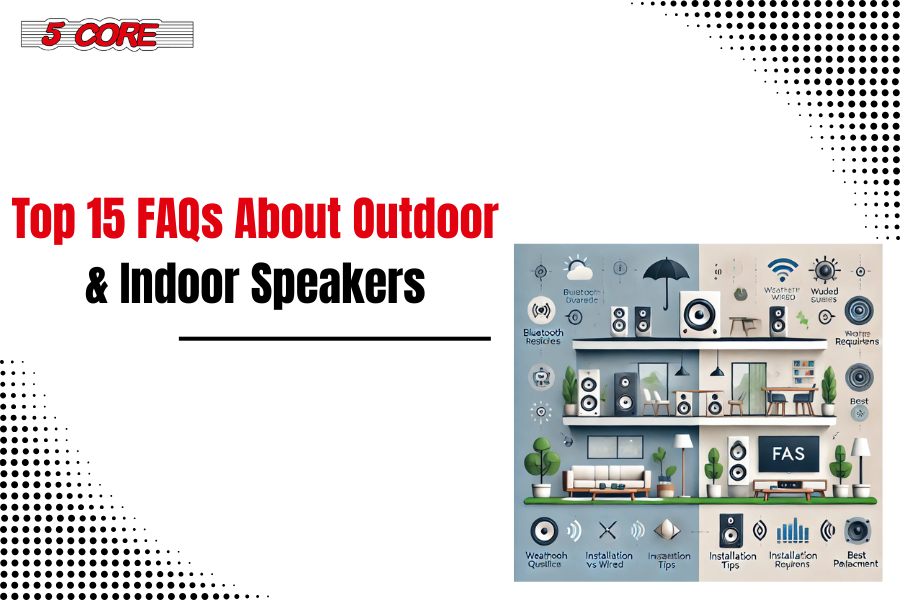 Top 15 FAQs About OutdoorIndoor Speakers