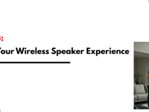 leveling up your wireless speaker