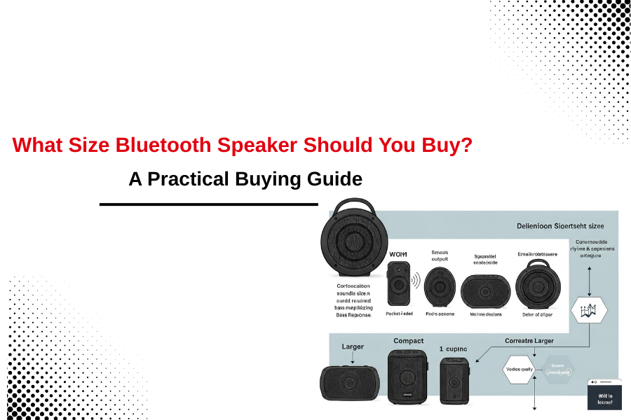 What Size Bluetooth Speaker Should You Buy A Practical Buying Guide