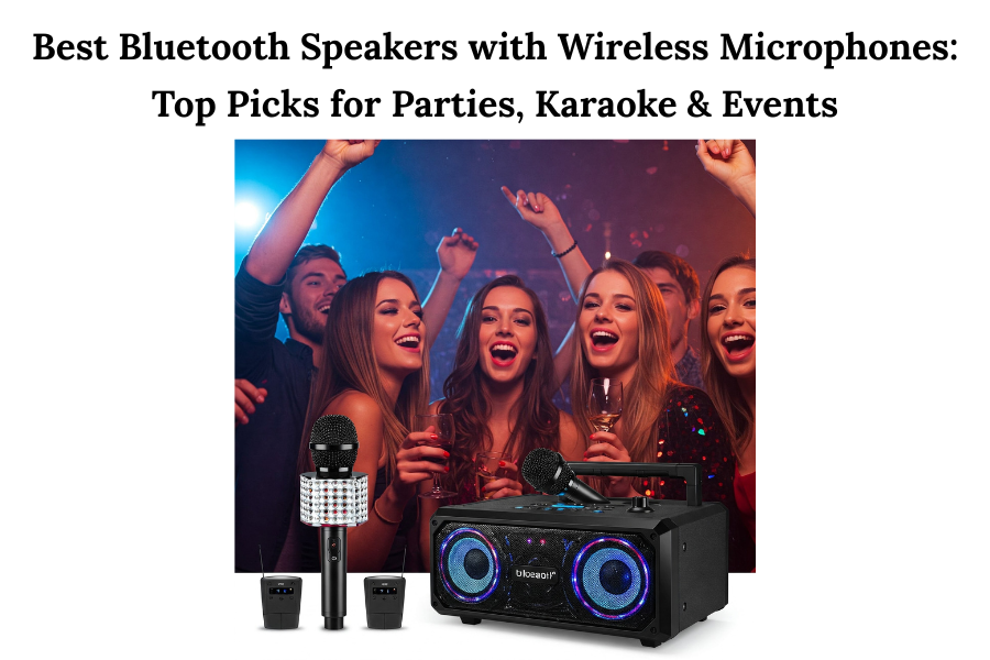 Best Bluetooth Speakers with Wireless Microphones Top Picks for Parties, Karaoke & Events